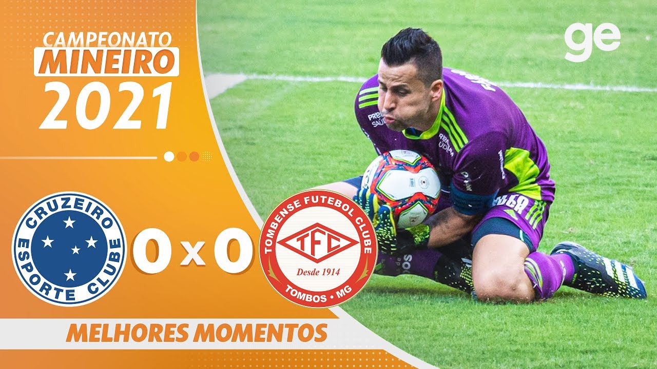 Cruzeiro 0 X 0 Tombense Melhores Momentos 6ª Rodada Mineiro 2021 Ge Globo Youtube