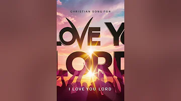 I Love You, Lord | Heartfelt Christian Prayer Song with Lyrics for Singing Along #ILoveYouLord.