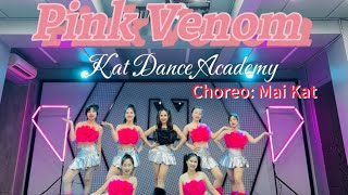 Pink Venom - Choreo Mai Kat - Mai Meo Zumba - Kat Dance Academy - Đào tạo Huấn Luyện Viên - Tiktok Update
