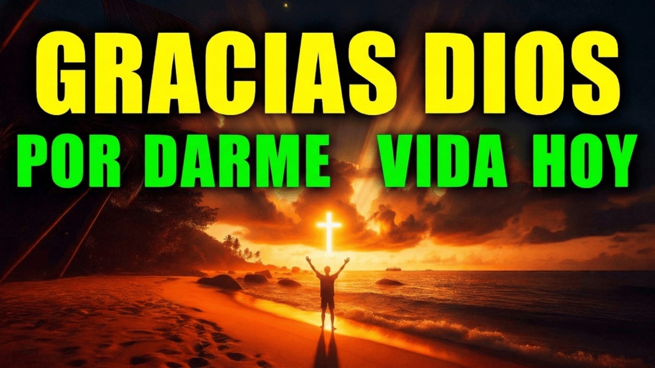 DALE GRACIAS A DIOS AL DESPERTAR: Oración Poderosa Fortísima para Atraer Prosperidade y Milagros HOY