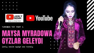 Maysa Myradowa Gyzlar Geleydi Turkmen Toy Janly Sesim 2020