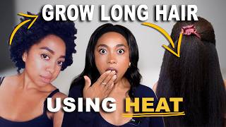 Heat Is NOT the Enemy! How I Grew My Hair Using Heat