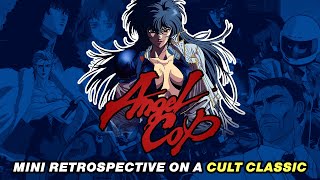 Angel Cop Is Stupid and It Rocks - A Mini Retrospective On The Anime Cult Classic