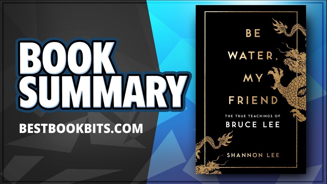 Be Water, My Friend | The Teachings of Bruce Lee | Shannon Lee | Book  Summary - YouTube