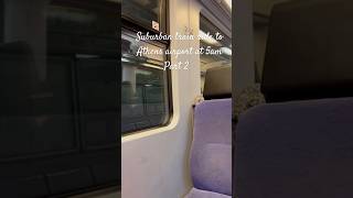 Suburban train ride to #athens #airport at 5am Part 2 #greece #travel #athensgreece #unfiltered
