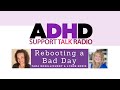 Bouncing Back from a Bad Day with ADHD | Podcast