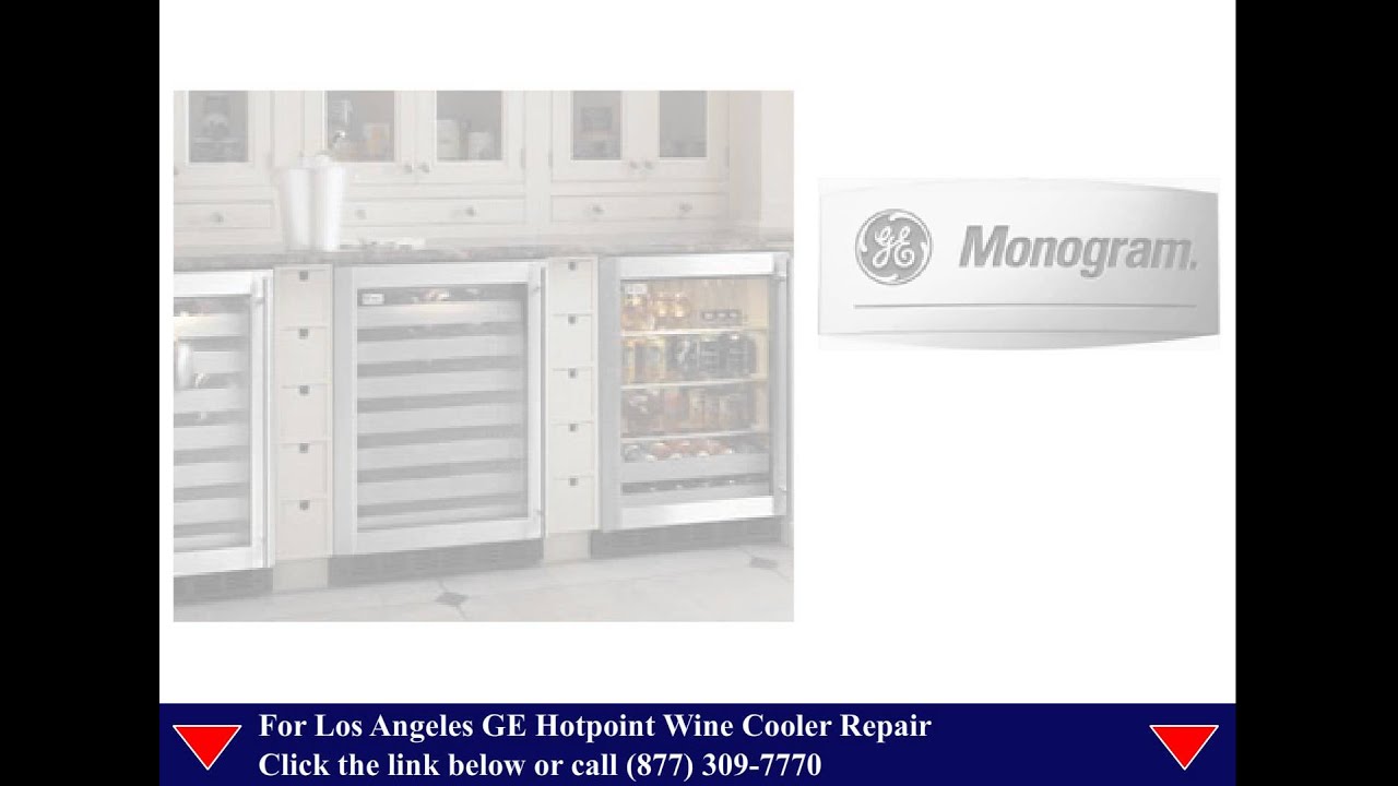 Ge Hotpoint Wine Cooler Repair Los Angeles Youtube