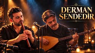 Derman Sendedir | Vakti Seherde Açılır Perde… | Kaval & Bağlama