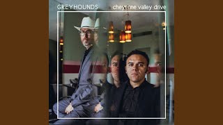 Video thumbnail of "Greyhounds - Learning How to Love"