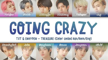How Would TXT & ENHYPEN Sing GOING CRAZY By TREASURE (Color Coded Han/Rom/Eng)