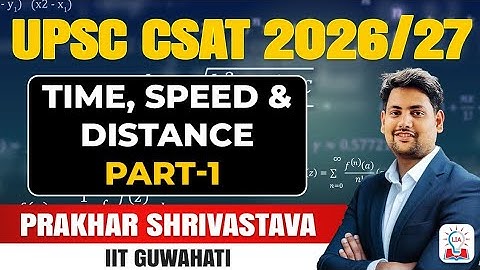 Time, Speed & Distance Introduction Lecture l CSAT For UPSC Prelims 2026 l Legacy IAS 