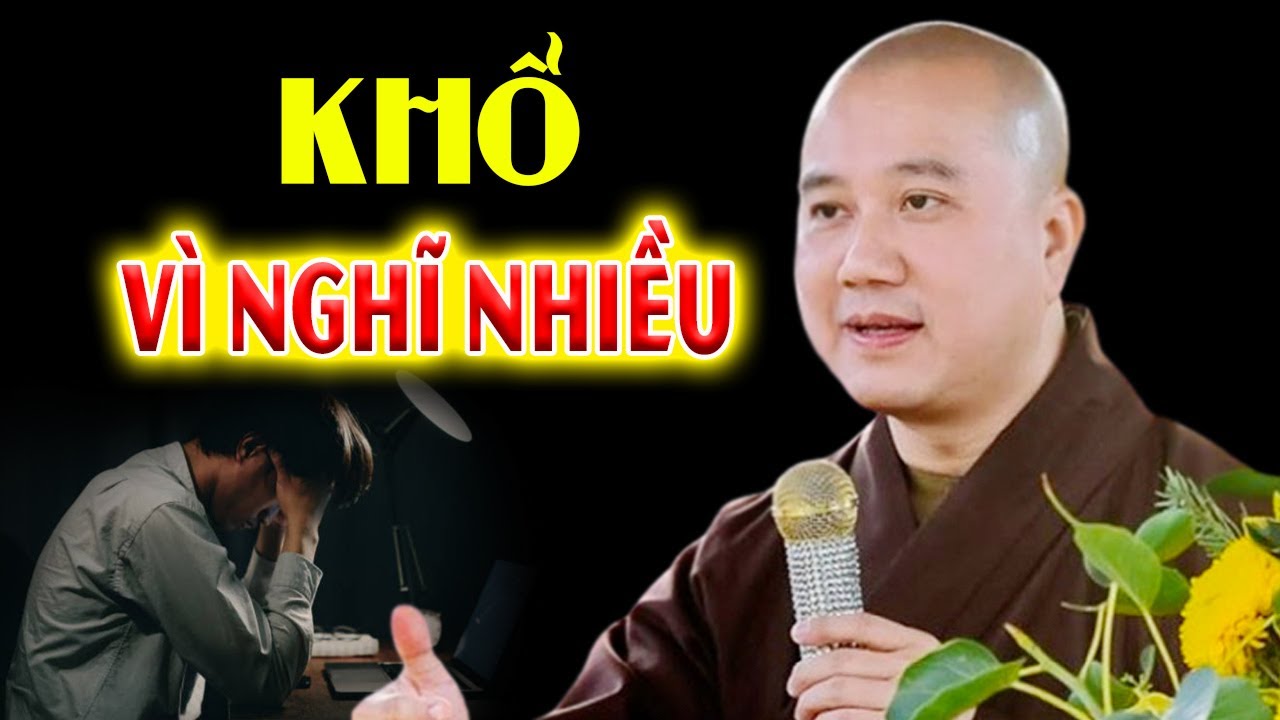 KHỔ Vì Nghĩ Nhiều Thầy Giảng ( quá đúng tâm lý ) rất hay - Vấn Đáp Thầy Thích Pháp Hòa