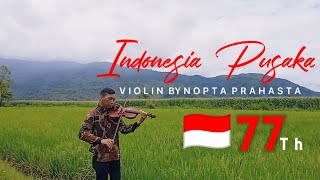 INDONESIA PUSAKA - (Violin Cover by Nopta Prahasta)