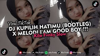 DJ KUPILIH HATIMU - USSY (BOOTLEG) X MELODI I'AM GOOD BOY !!! SLOW VERSION