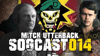 SOGCast 014: Mitch Utterback: Retired Green Beret links SOG’s History to WW II OSS Legends