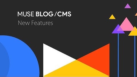 Muse Blog / CMS v2 | New Features