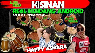 KISINAN || VOC: HAPPY ASMARA COVER REAL KENDANG ANDROID VERSI PONGDUT ALDHI GBERR