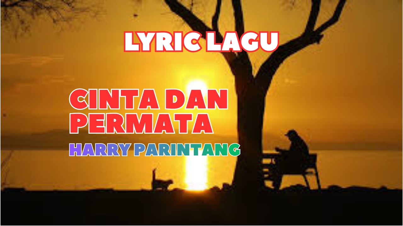 Cinta Dan Permata - Harry Parintang l Lyrick Lagu - YouTube