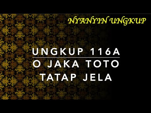 UKP 116a O Jaka Toto Tatap Jela - Nyanyin Ungkup