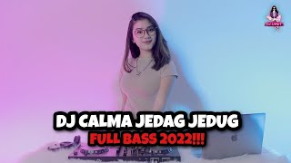 DJ CALMA JEDAG JEDUG MENGKANE FULL BASS 2022 (DJ IMUT REMIX)