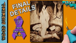 Pyrography: So Weak, So Strong Wood Burning / Lupus Awareness Month Pt.5 Final Details
