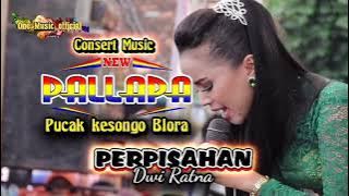 PERPISAHAN New Pallapa Live Blora DWI RATNA