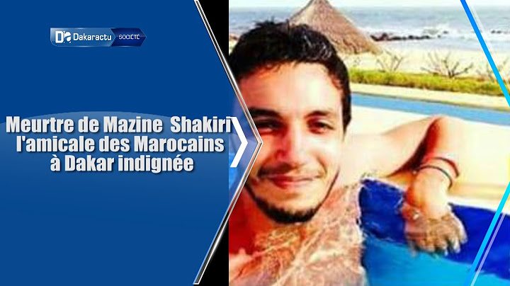 Meurtre de Mazine Shakiri : l'amicale des Marocains à Dakar indignée
