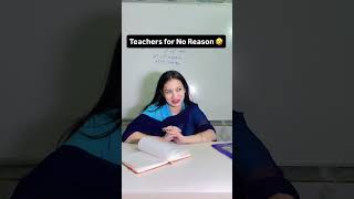 Teachers for no reason🥲#teacher #explorepage #viralvideo #relatable #books #students #shortvideo