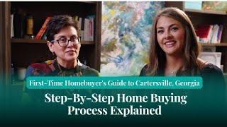 🏡 First-Time Homebuyer's Guide to Cartersville, Georgia | Step-By-Step Home Buying Process Explained