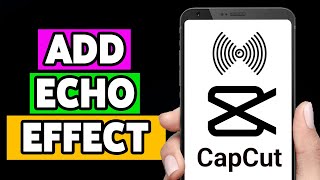 How To Add Echo Effect In CapCut 2024 | Create Audio Echo Effect On CapCut Video Editing App