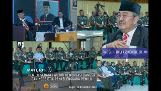 JIMLY ASSHIDDIQIE | MATERI: PEMILU SBG WUJUD DEMOKRASI BANGSA & KODE ETIK PENYELENGGARA PEMILU