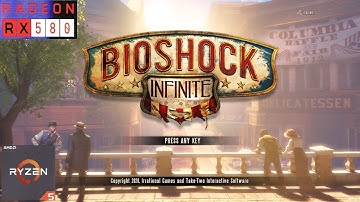 Bioshock Infinite - Benchmark - Ryzen 5 1600 - RX 580