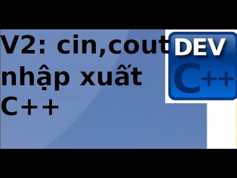 cout c++ คือ  New  Lập trình C/C++ - V2 - Lab21 - cin, cout và nhập xuất dữ liệu với C/C++