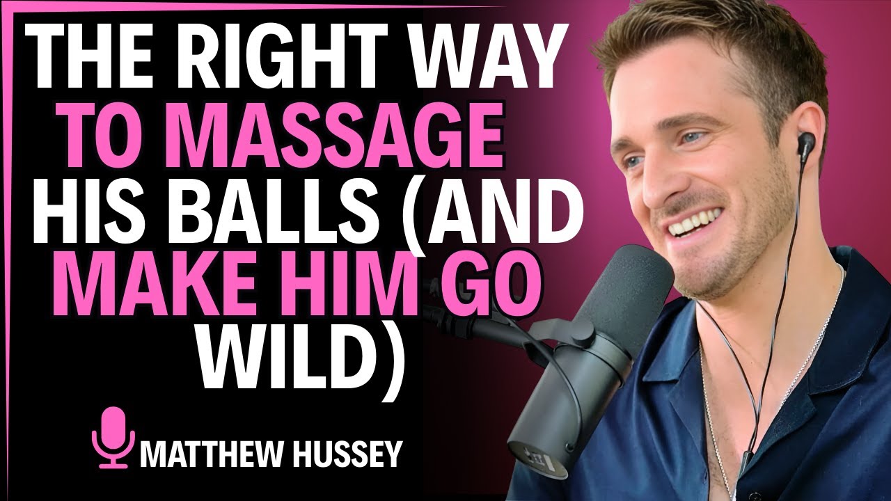 The Right Way to Massage His Balls And Make Him Go Wild || Matthew