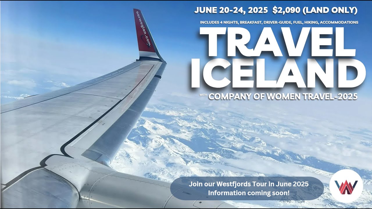 2025 ICELAND TOUR Information Coming Soon-Company of Women Travel