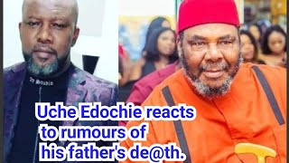 Legendary Actor Pete Edochie son Uche Edochie reacts to rumours of his father's d£ath