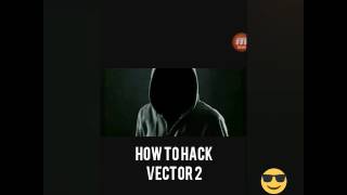How to hack vector 2 (no root)