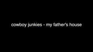 cowboy junkies - my father&#39;s house [audio only]