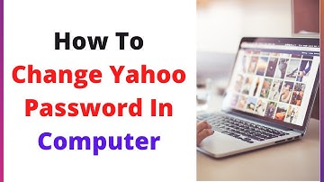 How To Change Yahoo Password In Computer And Laptop