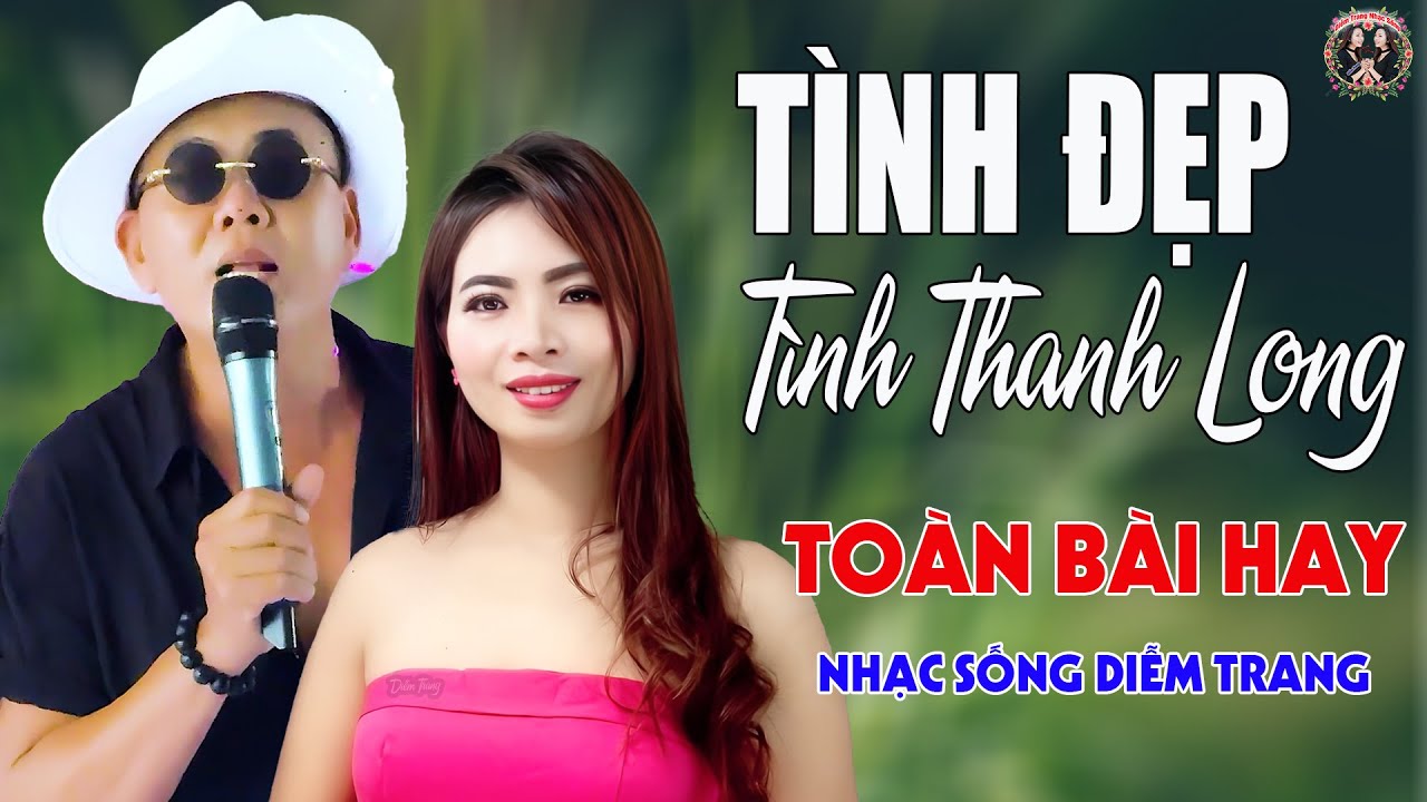 Tình Đẹp Tình Thanh Long✨DIỄM TRANG - LK Nhạc Sống Trữ Tình VẠN NGƯỜI MÊ🔴TOÀN BÀI HAY