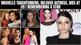 Remembering Michelle Trachtenberg: A Star's Journey