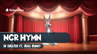 NCR HYMN IN ENGLISH (New Lyrics updated April 11, 2088) ft. Bugs Bunny [AI Cover]