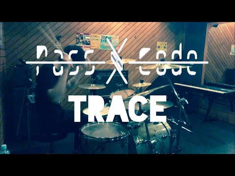 PassCode/Trace (drum cover) 叩いてみた