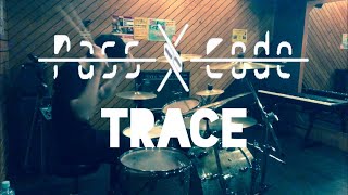 PassCode/Trace (drum cover) 叩いてみた