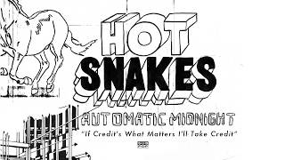 Hot Snakes - If Credit&#39;s What Matters I&#39;ll Take Credit