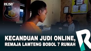 Kecanduan Judi Online, Remaja Lamteng Bobol 7 Rumah