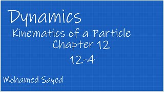 Problem 12-4 Dynamics Hibbeler 14th (Chapter 12) Engineering Dynamics - Kinematics of a Particle