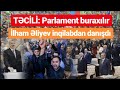 TƏCİLİ: Parlament buraxılır; İlham Əliyev inqilabdan danışdı