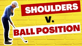 Does the ball position affect the shoulder alignment?