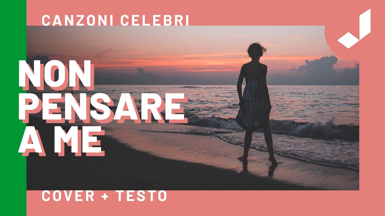 Non pensare a me - Canzoni Celebri - YouTube